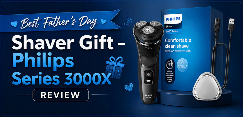 Best Father's Day Shaver Gift – Philips Series 3000X Review