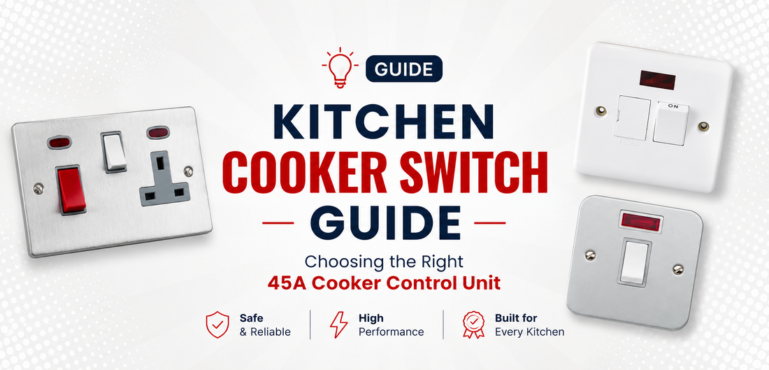 Kitchen Cooker Switch Guide | Choosing a 45A Cooker Control Unit